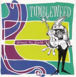 Tumbleweed : Return to Earth